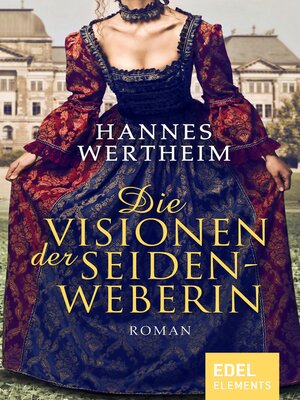 cover image of Die Visionen der Seidenweberin